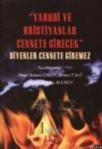 Yahudi ve Hristiyanlar Cennete Girecek Diyenler Cennete Giremez (ISBN: 9786054215027)