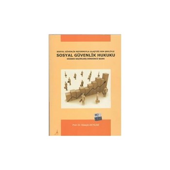 Sosyal Güvenlik Hukuku - Hüseyin Akyıldız (ISBN: 9786054523528)