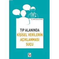 Tıp Alanında Kişisel Verilerin Açıklanması Suçu (ISBN: 9789750230844)