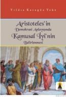 ARISTOTELES´IN DEMOKRASI ANLAYIŞINDA KAMUSAL IYI´NIN BELIRLENMESI (ISBN: 9789944446167)