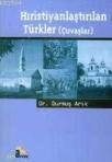 Hıristiyanlaştırılan Türkler (ISBN: 9789759855468)