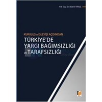 Kuruluş ve Işleyişi Açısından Türkiye' de Yargı Bağımsızlığı ve Tarafsızlığı (ISBN: 9786055336950)
