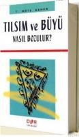 Tılsım ve Büyü Nasıl Bozulur? (ISBN: 9789753532334)