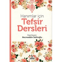 HANIMLAR İÇİN TEFSİR DERSLERİ Necmeddin Salihoğlu, ciltli, Ravza (ISBN: 9786054818204)