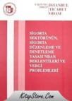 Sigorta Sektörünün Sigorta Düzenleme ve Denetleme Yasası\'nda Beklentileri ve Vergi Problemleri (ISBN: 9789944602754)