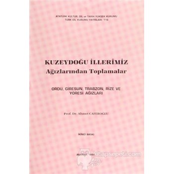 Kuzeydoğu İllerimiz Ağızlarından Toplamalar - Ahmet Caferoğlu 3990000004176