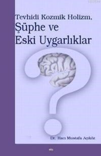 Tevhidi Kozmik Holizm, Şüphe ve Eski Uygarlıklar (ISBN: 9789758774360)