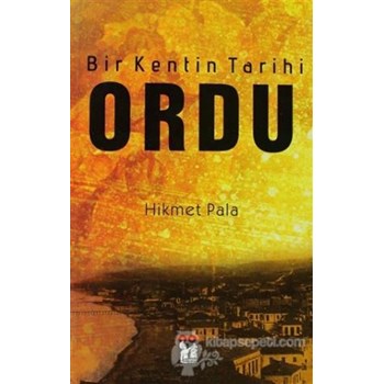 Bir Kentin Tarihi - Ordu (ISBN: 9786054811045)