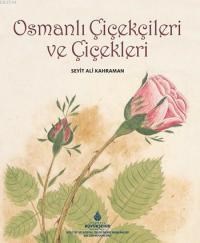 Osmanlı Çiçekçileri ve Çiçekleri (ISBN: 9786058523524)