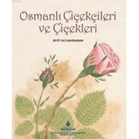 Osmanlı Çiçekçileri ve Çiçekleri (ISBN: 9786058523524)