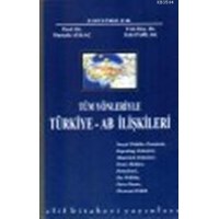 Tüm Yönleriyle Türkiye AB İlişkileri (ISBN: 9789758773003)