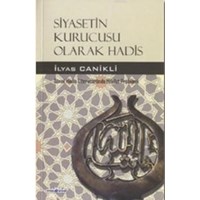 Siyasetin Kurucusu Olarak Hadis (ISBN: 9799759044281)