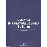 Osmanlı İmparatorluğu'nda Ayanlık (ISBN: 9789751606280)