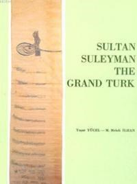 Sultan Suleyman The Grand Turk-Yaşar Yücel (ISBN: 9789751604156)