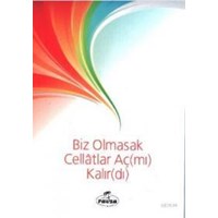 Biz Olmasak Cellatlar Aç(mı) Kalır(dı) (ISBN: 3002364100454)