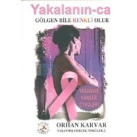 Yakalanın-ca Gölgen Bile Renkli Olur (ISBN: 9786055642488)
