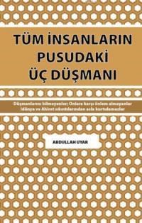 Tüm İnsanların Pusudaki Üç Düşmanı (ISBN: 9786053511274)