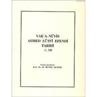 Vak\'a-Nüvis Ahmed Lütfi Efendi Tarihi C. 12-M. Münir Aktepe (ISBN: 9789751600745)