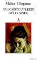 Salkımsöğütlerin Gölgesinde (ISBN: 9789755108780)