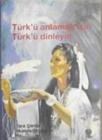 Türk\'ü Anlamak için Türk\'ü Dinleyin (ISBN: 9786054099887)