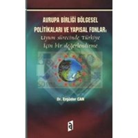 Avrupa Birliği Bölgesel Politikaları ve Yapısal Fonlar: Uyum Sürecinde Türkiye Için Bir Değerlendir (ISBN: 9799758784744)