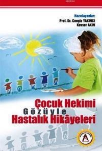 Çocuk Hekimi Gözüyle Hastalık Hikayeleri (ISBN: 9786059942249)