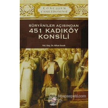 Süryaniler Açısından 451 Kadıköy Konsili (ISBN: 9786055378332)