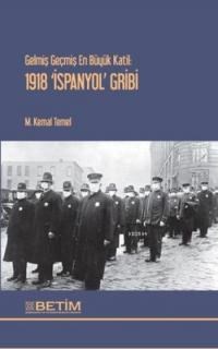 Gelmiş Geçmiş En Büyük Katil: 1918 'İspanyol' Gribi (ISBN: 9786058695726)