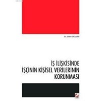 Iş Ilişkisinde Işçinin Kişisel Verilerinin Korunması (ISBN: 9789750226700)