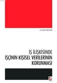 Iş Ilişkisinde Işçinin Kişisel Verilerinin Korunması (ISBN: 9789750226700)