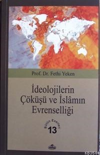 İdeolojilerin Çöküşü ve İslamın Evrenselliği (ISBN: 1002364101599)