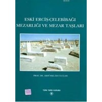 Eski Erciş-Çelebibağı Mezarlığı ve Mezar Taşları (ISBN: 9789751612438)