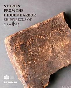 Storeis From The Hidden Harbor - Shipwrecks Of Yenikapı (ISBN: 2880000108009)