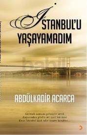 İstanbulu Yaşayamadım (ISBN: 9786051277011)