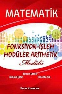 Matematik Fonksiyon - İşlem Modüler Aritmetik Modülü Palme Yayınları (ISBN: 9786053552109)