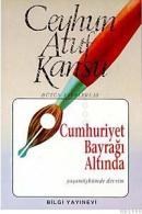 CUMHURIYET BAYRAĞI ALTINDA (ISBN: 9789754947779)
