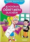 Büyüyünce Öğretmen Olacağım (ISBN: 9786050000005)