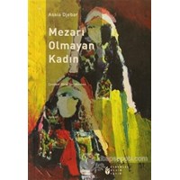 Mezarı Olmayan Kadın (ISBN: 9786055315641)