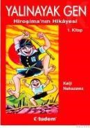 YALINAYAK GEN 1 - HIROŞIMA´NIN HIKAYESI (ISBN: 9789944691482)