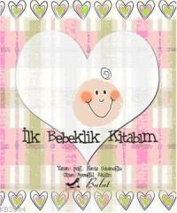 İlk Bebeklik Kitabım (ISBN: 9789752863077)