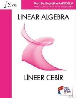 Linear Algebra = Lineer Cebir (ISBN: 9786058626072)