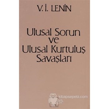 Ulusal Sorun ve Ulusal Kurtuluş Savaşları - Vladimir İlyiç Lenin 9789757399302