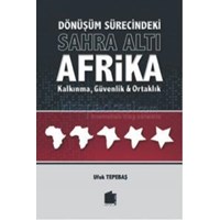 Dönüşüm Sürecindeki Sahra Altı Afrika Kalkınma, Güvenlik ve Ortaklık (ISBN: 9786054881000)