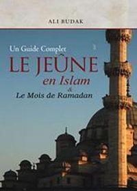 Un Guide Complet Le Jeune en Islam et Le Mois de Ramadan (ISBN: 9781597840033)