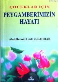 Çocuklar İçin Peygamberimizin (sav.)'in Hayatı (ISBN: 1002364102999)