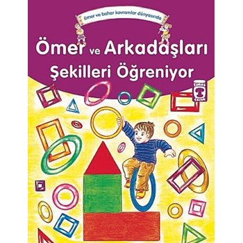 Ömer ve Arkadaşları Şekilleri Öğreniyor (ISBN: 9789752636002)