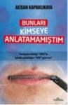 Bunları Kimseye Anlatmamıştım (ISBN: 9786055394752)