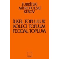 İlkel Topluluk Köleci Toplum Feodal Toplum (ISBN: 978975739907)
