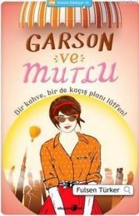 Garson ve Mutlu (ISBN: 9786055134518)