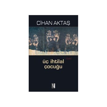 Üç İhtilal Çocuğu - Cihan Aktaş (ISBN: 9789753558822)